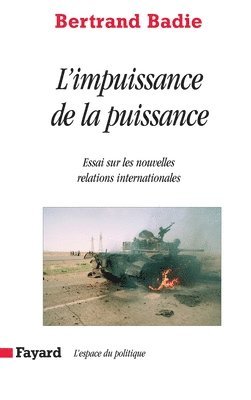Bertrand Badie - L'impuissance de la puissance: Essai sur les nouvelles relations internationales, Häftad