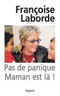 bokomslag Pas de panique Maman est là !