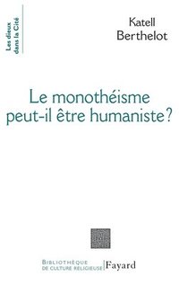 bokomslag Le monothéiste peut-il être humaniste ?