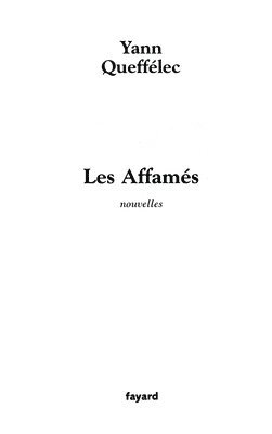 Yann Queffélec - Les Affamés: Nouvelles, Häftad