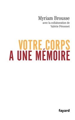 bokomslag Votre corps a une mémoire