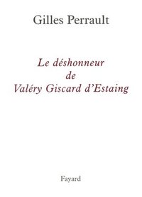 bokomslag Le déshonneur de Valéry Giscard d'Estaing