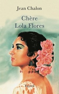 bokomslag Chère Lola Flores