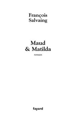 François Salvaing - Maud et Matilda, Häftad