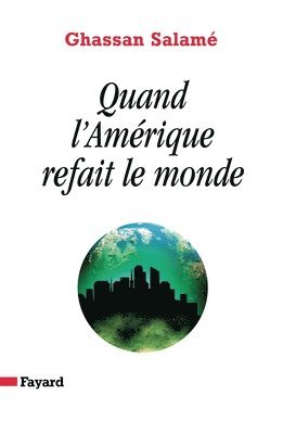 bokomslag Quand l'Amérique refait le monde