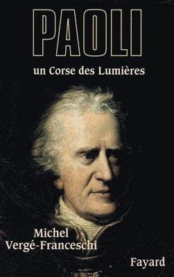 Paoli: Un Corse des Lumières 1