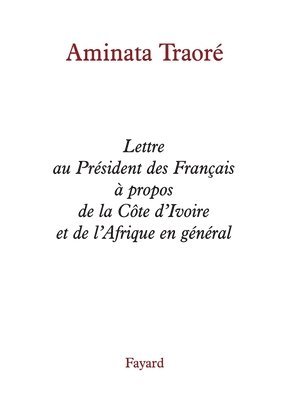 Lettre au Président des Français à propos de la Côte d'Ivoire et de l'Afrique en général 1