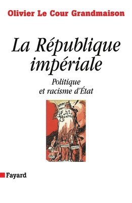 bokomslag La République impériale. Politique et racisme d'état