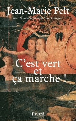 Jean-Marie Pelt - C'est vert et ça marche !, Häftad