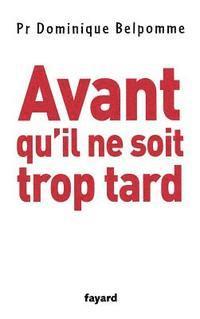 Dominique Belpomme - Avant qu'il ne soit trop tard, Häftad