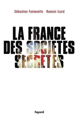 Fontenelle-S+icard-R, Fontenelle-S+Icard-R - La France des sociétés secrètes, Häftad