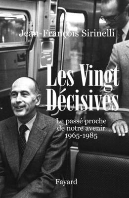 Jean-François Sirinelli - Les Vingt Décisives: Le passé proche de notre avenir (1965-1985), Häftad. Tillgänglighet: Lägg i varukorg