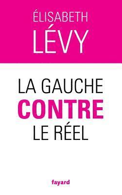 La gauche contre le réel 1