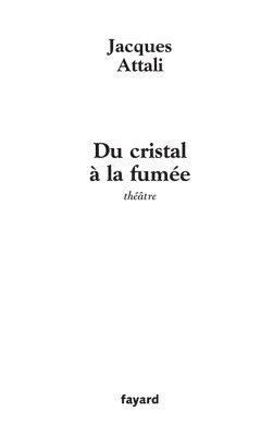 Jacques Attali - Du cristal a la fumee, Häftad