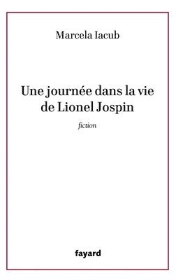 Une Journee Dans La Vie de Lionel Jospin