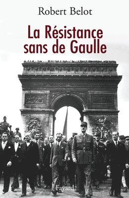 Robert Belot - La Résistance sans de Gaulle, Häftad