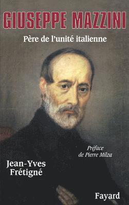 Jean-Yves Frétigné - Giuseppe Mazzini: Père de l'unité italienne, Häftad