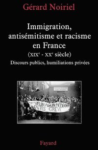 bokomslag Immigration, antisémitisme et racisme en France (XIXe-XXe siècle)