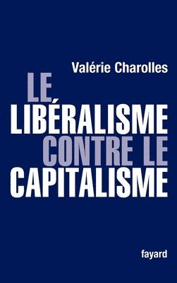 bokomslag Le libéralisme contre le capitalisme