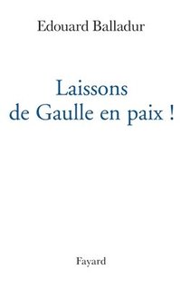 bokomslag Laissons de Gaulle en paix !