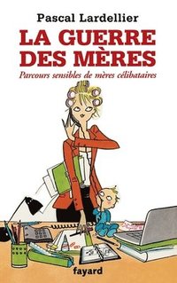 bokomslag La guerre des mères