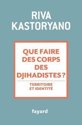 bokomslag Que faire des corps des djihadistes ?