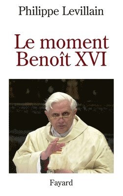 bokomslag Le moment Benoît XVI