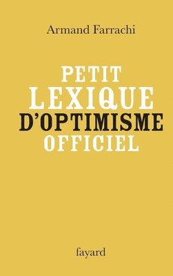 bokomslag Petit lexique d'optimisme officiel