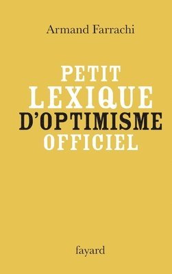 bokomslag Petit lexique d'optimisme officiel