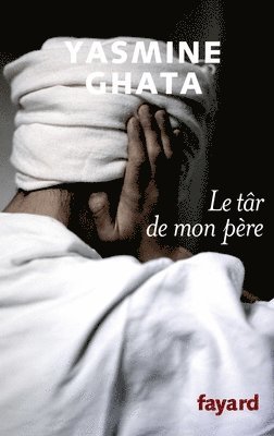 Yasmine Ghata - Le târ de mon père, Häftad. Tillgänglighet: Lägg i varukorg