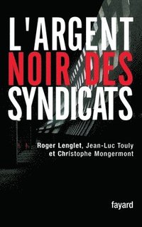 bokomslag L'argent noir des syndicats