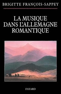 bokomslag La musique dans l'Allemagne romantique