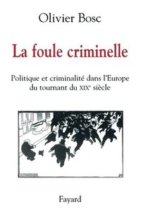 bokomslag La Foule Criminelle