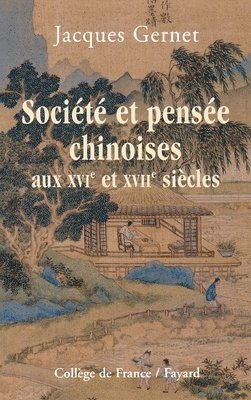 Société et pensée chinoises aux XVIe et XVIIe siècles 1