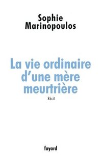 bokomslag La vie ordinaire d'une mère meurtrière