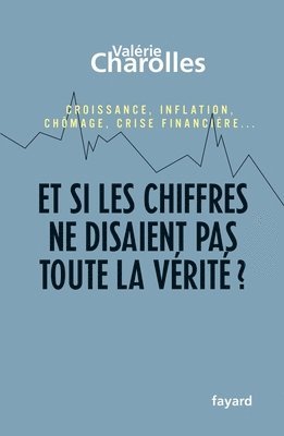 Et si les chiffres ne disaient pas toute la vérité ?
