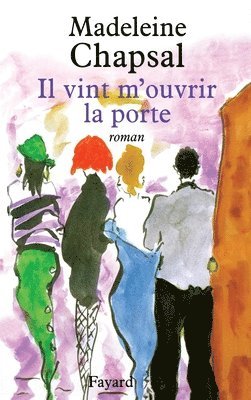 Madeleine Chapsal - Il vint m'ouvrir la porte, Häftad