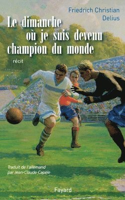 Le Dimanche où je suis devenu champion du monde 1