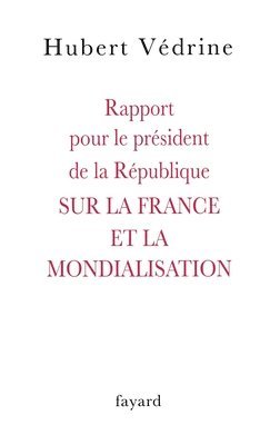 bokomslag Rapport pour le président de la République SUR LA FRANCE ET LA MONDIALISATION