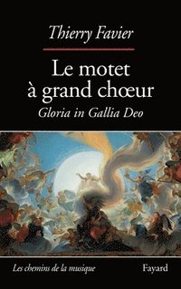 bokomslag Le motet à grand choeur