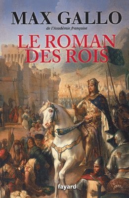 Max Gallo - Le Roman des Rois, Häftad