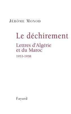 Jerome Monod - Le dechirement; lettres d'Algerie et du Maroc 1953-1958, Häftad. Tillgänglighet: Lägg i varukorg