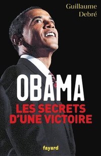 bokomslag Obama, les secrets d'une victoire