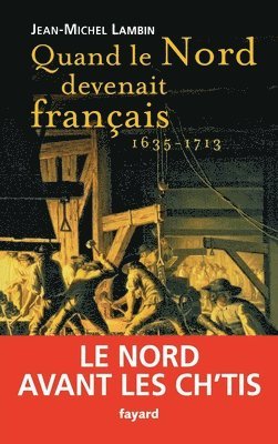 bokomslag Quand le Nord devenait français...