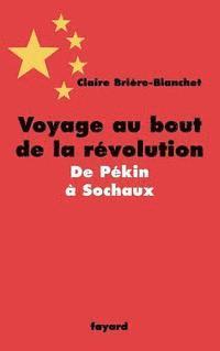 bokomslag Voyage au bout de la révolution.De Pékin à Sochaux