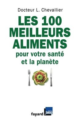 bokomslag Les 100 meilleurs aliments pour votre santé et la planète