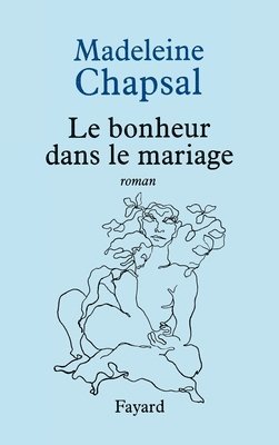 Madeleine Chapsal - Le bonheur dans le mariage, Häftad
