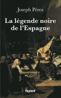 bokomslag La légende noire de l'Espagne