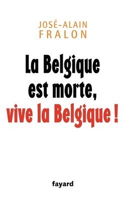 La Belgique est morte, vive la Belgique ! 1