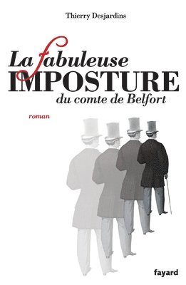 La fabuleuse imposture du comte de Belfort 1